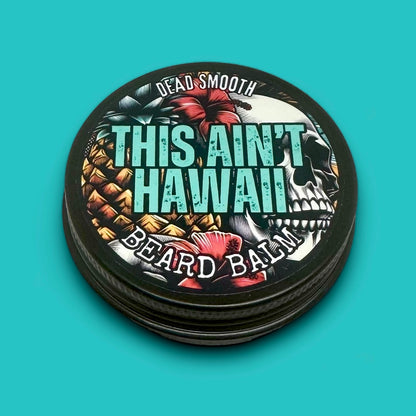 THIS AIN’T HAWAII BEARD BALM