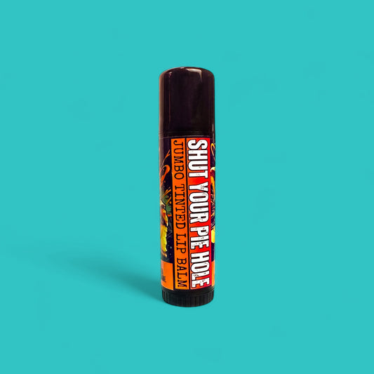 SHUT YOUR PIE HOLE JUMBO TINTED  LIP BALM