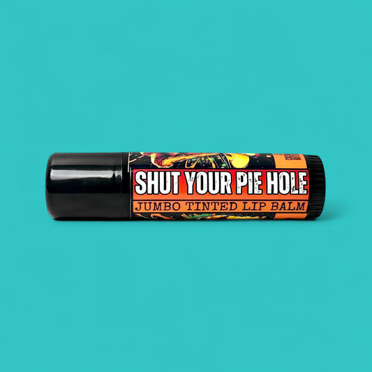 SHUT YOUR PIE HOLE JUMBO TINTED  LIP BALM