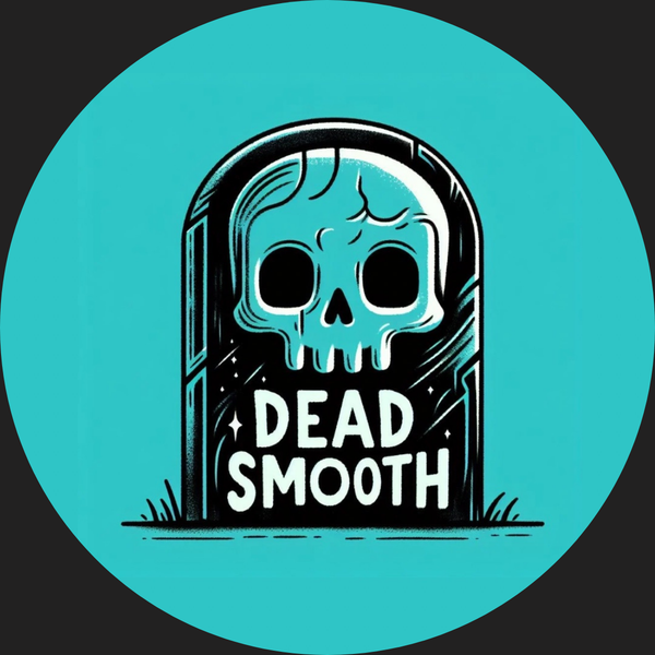 DEAD SMOOTH